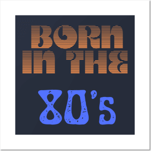 Retro Born In The 80's Posters and Art